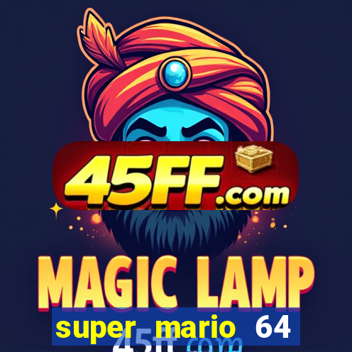 super mario 64 beta jogar